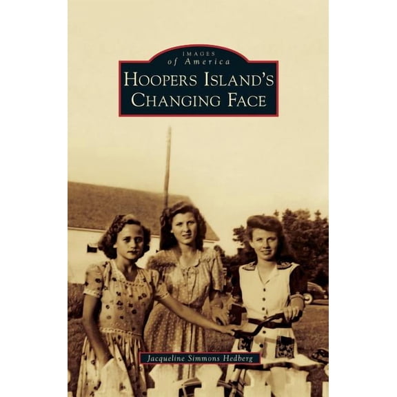 Hoopers Island's Changing Face, (Hardcover)