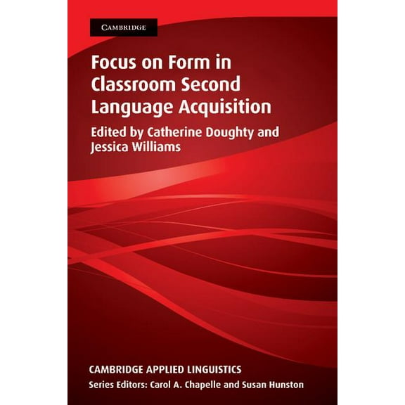 Cambridge Applied Linguistics Focus on Form in Classroom Second Language Acquisition, (Paperback)