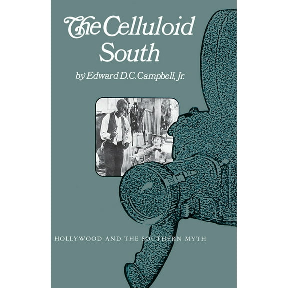 The Celluloid South: Hollywood and the Southern Myth, (Paperback)