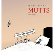 Mutts: I Want to Be the Kitty : MUTTS 8 (Series #10) (Paperback)