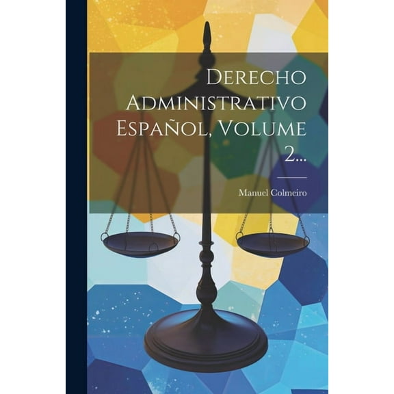 Derecho Administrativo Español, Volume 2... (Paperback)