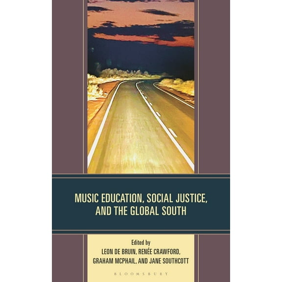 Music Education, Social Justice, and the Global South, (Hardcover)