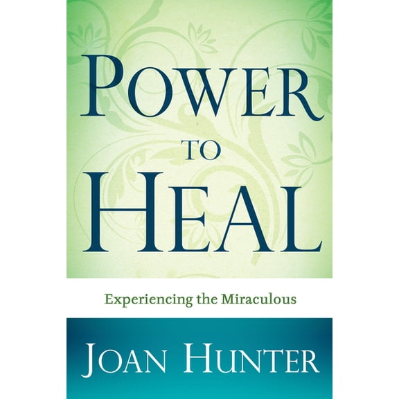 Power to Heal: Experiencing the Miraculous, (Paperback)
