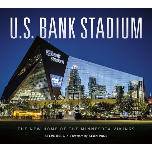 Pre-Owned U.S. Bank Stadium: The New Home of the Minnesota Vikings [Hardcover] Berg, Steve and Page, Alan