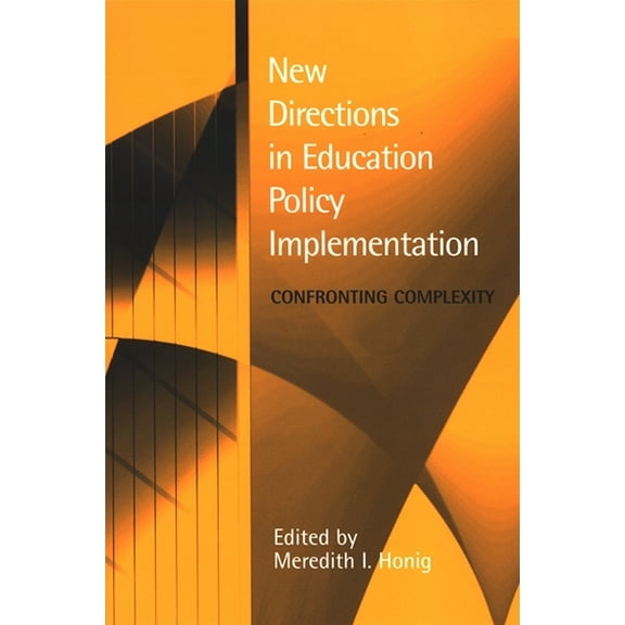 New Directions in Education Policy Implementation: Confronting Complexity, (Paperback)