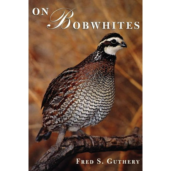 W. L. Moody JR. Natural History On Bobwhites, Book 27, (Paperback)