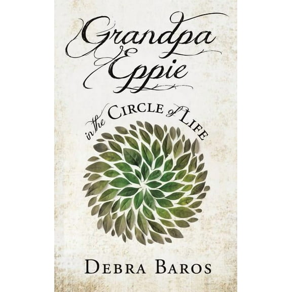 GRANDPA EPPIE in the Circle of Life, (Hardcover)