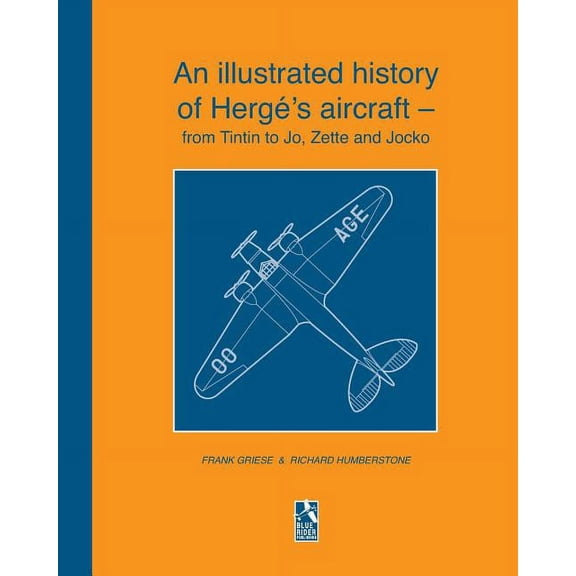 An illustrated history of HergÃ©'s aircraft - from Tintin to Jo, Zette and Jocko, (Paperback)