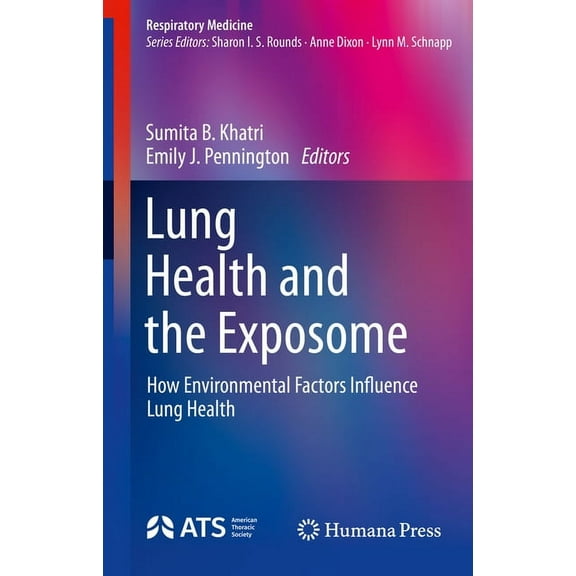 Respiratory Medicine Lung Health and the Exposome: How Environmental Factors Influence Lung Health, (Hardcover)