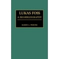 thumbnail image 1 of Lukas Foss: A Bio-Bibliography (Bio-Bibliographies in Music), 1 of 1