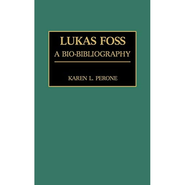 Lukas Foss: A Bio-Bibliography (Bio-Bibliographies en Musique)
