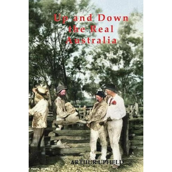 Up and Down the Real Australia (Paperback)