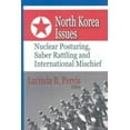 thumbnail image 1 of North Korea Issues: Nuclear Posturing, Saber Rattling & International Mischief, 1 of 2