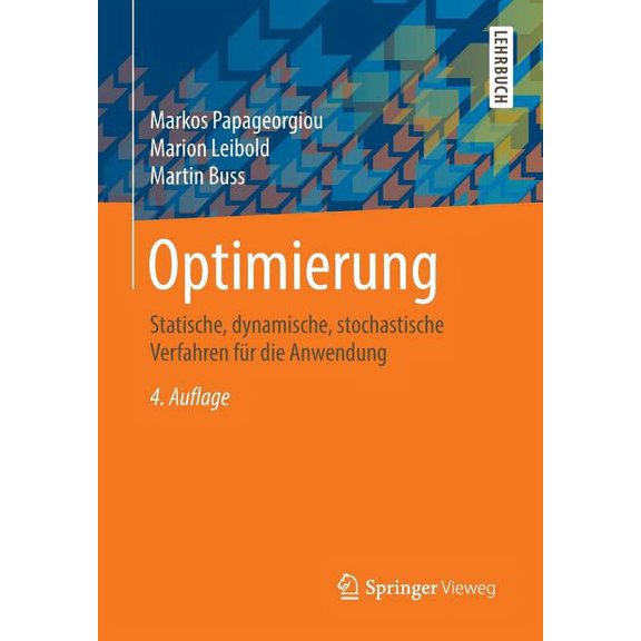 Optimierung: Statische, Dynamische, Stochastische Verfahren FÃ¼r Die Anwendung, (Paperback)