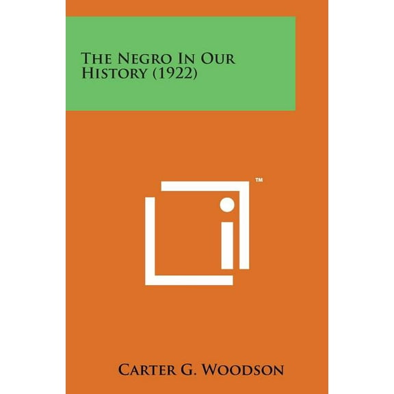 The Negro in Our History (1922) (Paperback)