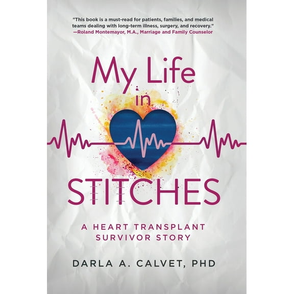 My Life in Stitches: A Heart Transplant Survivor Story, (Hardcover)