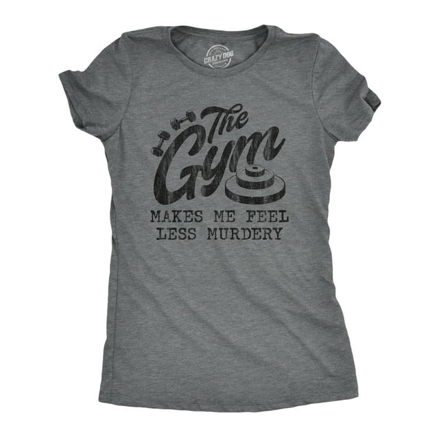 Womens The Gym Makes Me Feel Less Murdery T Shirt Funny Sarcastic Work Out Exercise Graphic Tee (Dark Heather Grey) - L