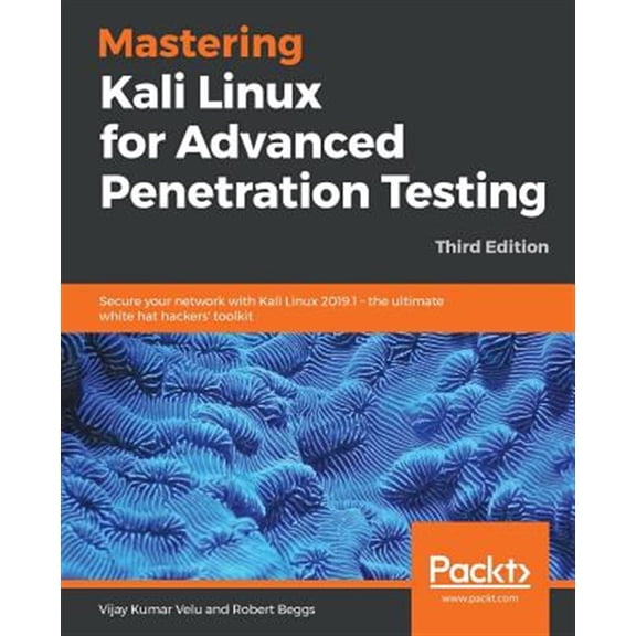 Pre-Owned Mastering Kali Linux for Advanced Penetration Testing - Third Edition: Secure your network with Kali Linux 2019.1 - the ultimate white hat hackers' toolkit (Paperback)