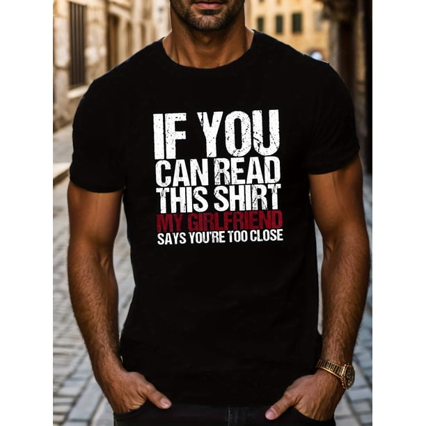 IF YOU CAN READ THIS SHIRT Letter Graphic Print Men's Creative Top, Casual Short Sleeve Crew Neck T-shirt, Men's Clothing For Summer Outdoor