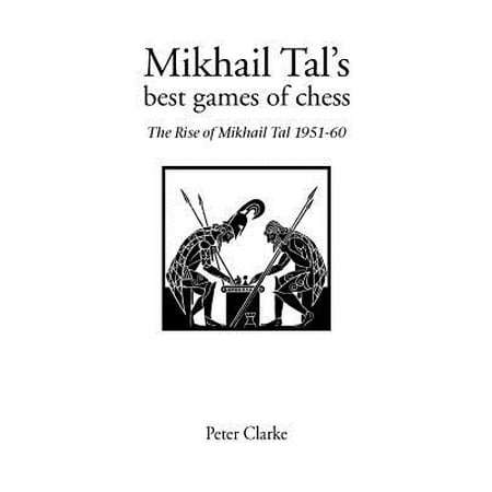 Mikhail Tal's Best Games of Chess (Mikhail Tal Best Games)
