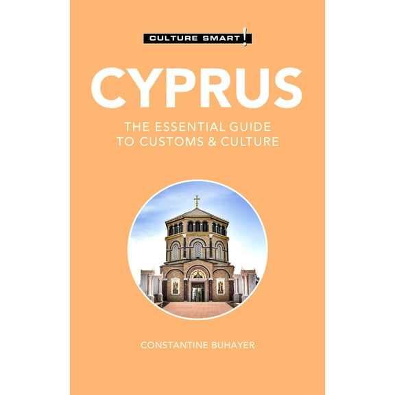 Culture Smart!: Cyprus - Culture Smart! : The Essential Guide to Customs & Culture (Paperback)