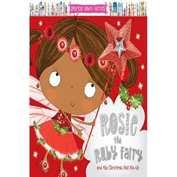 Rosie the Ruby Fairy and the Christmas Mail Mix-Up (Sparkle Town Fairies) - Walmart.com ...