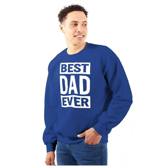 Cool Best Dad Ever Father's Day Men's Crewneck Sweatshirt Brisco Brands X