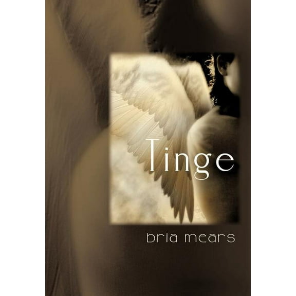 Tinge  Hardcover  1449052894 9781449052898 Bria Mears