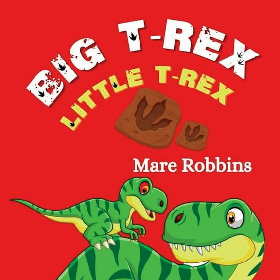 Big T-Rex. Little T-Rex, (Paperback)