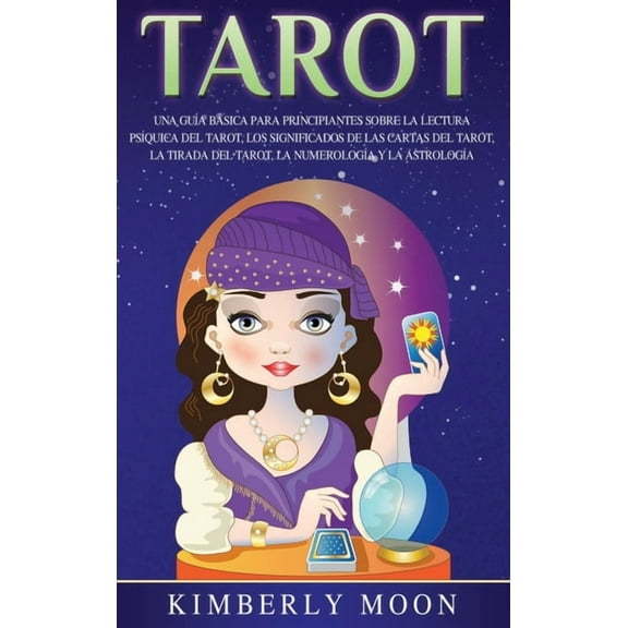 Tarot: Una guía básica para principiantes sobre la lectura psíquica del tarot, los significados de las cartas del tarot,, (Hardcover)