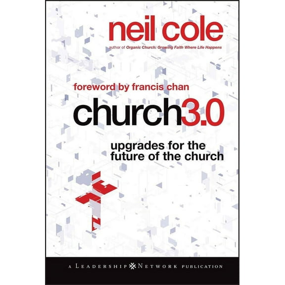 Jossey-Bass Leadership Network Church 3.0: Upgrades for the Future of the Church, Book 49, (Hardcover)