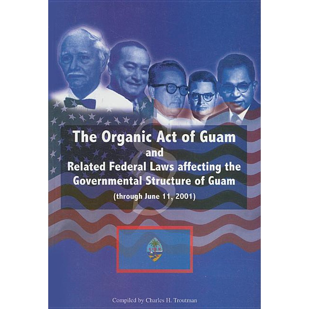 Organic Act of Guam and Related Feeral Laws Affecting the Governmental