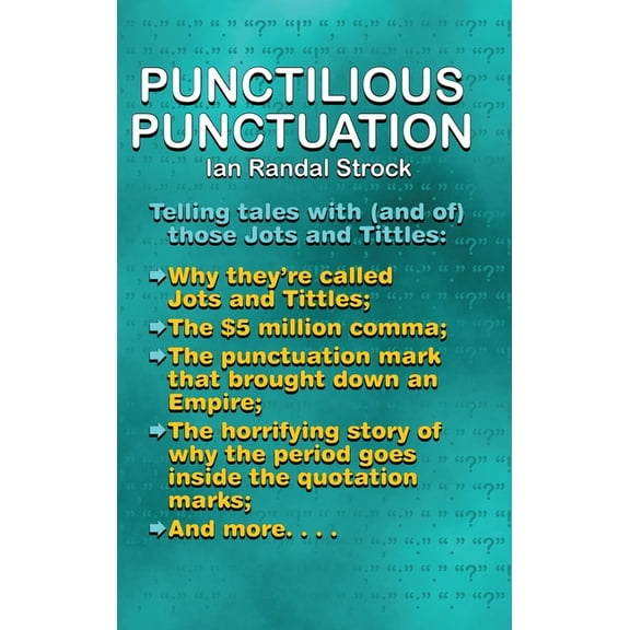 Punctilious Punctuation: Telling tales with (and of) those jots and tittles, (Hardcover)