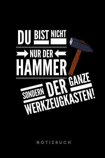 Du bist nicht nur der Hammer sondern der ganze Werkzeugkasten