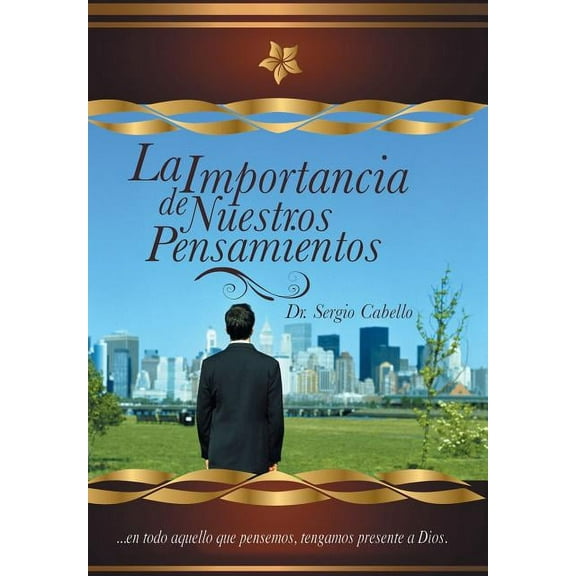 La Importancia de Nuestros Pensamientos (Hardcover)