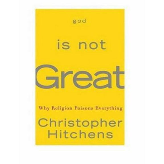 Pre-Owned God Is Not Great: How Religion Poisons Everything (Hardcover) 0446579807 9780446579803