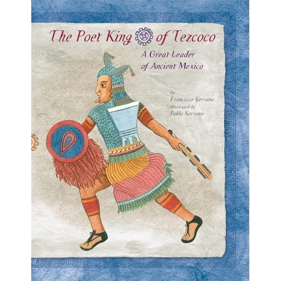 Pre-Owned The Poet King of Tezcoco: A Great Leader of Ancient Mexico Paperback