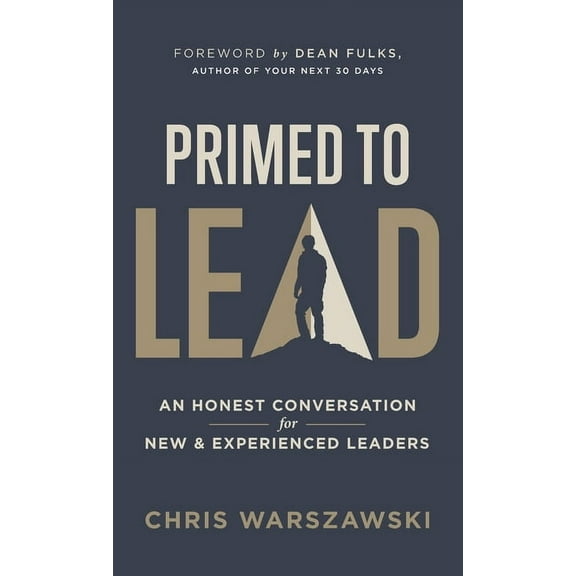 Primed to Lead: An Honest Conversation for New & Experienced Leaders, (Hardcover)