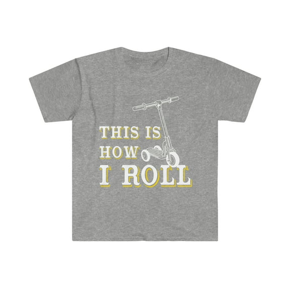 This is how I roll Unisex T-shirt S-3XL Scooter Rider