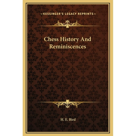 Chess History And Reminiscences (Hardcover)