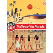 Half and Half-the Time of the Pharaohs, Used [Hardcover]