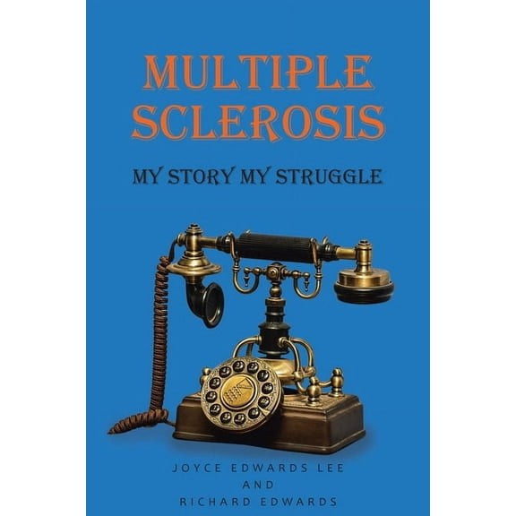 Multiple Sclerosis: My Story My Struggle, (Paperback)
