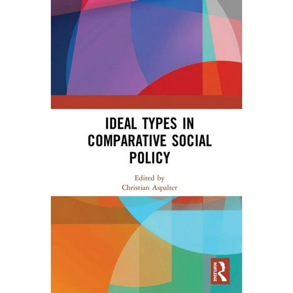 Ideal Types in Comparative Social Policy, (Paperback)