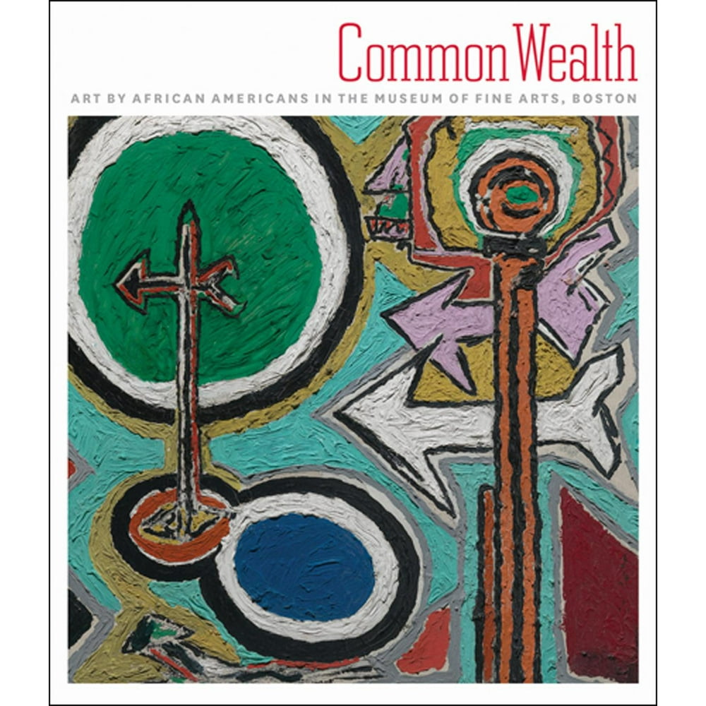 Common Wealth : Art by African Americans in the Museum of Fine Arts