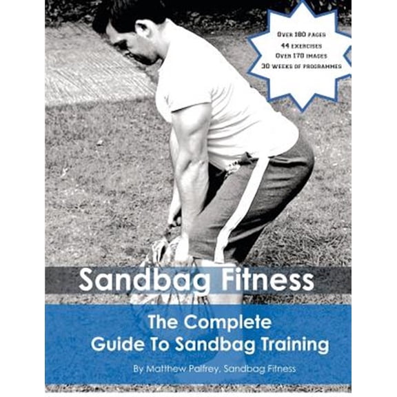 The Complete Guide To Sandbag Training (Paperback)