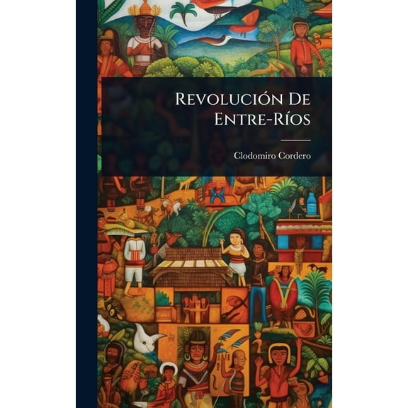 RevoluciÃ3n De Entre-RÃ-os, (Hardcover)