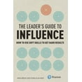 thumbnail image 1 of Pre-Owned The Leader's Guide to Influence: How to Use Soft Skills to Get Hard Results (Financial Times Series) (Paperback) 0273729861 9780273729860, 1 of 1