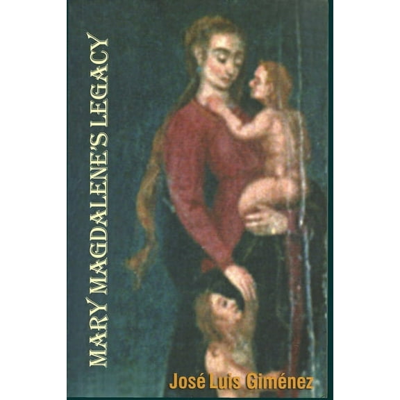 Mary Magdalene's Legacy, (Paperback)