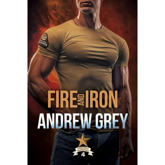 Carlisle Troopers Fire and Iron, (Paperback)