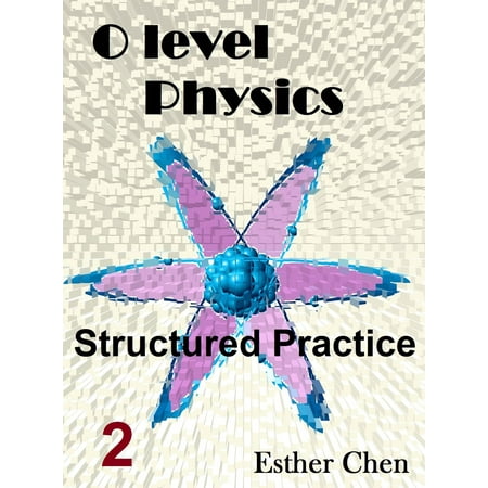 O level Physics Structured Practice 2 - eBook